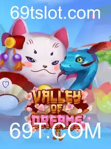 ValleyofDreams: A Jornada Mágica em 69T.COM